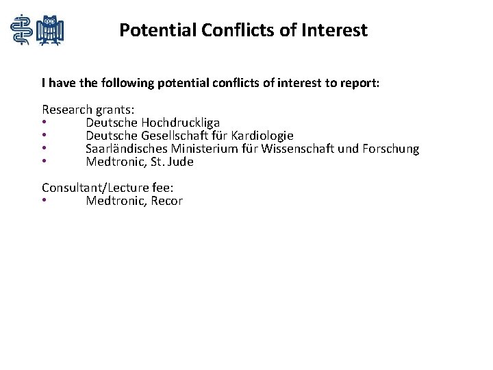 Potential Conflicts of Interest I have the following potential conflicts of interest to report: