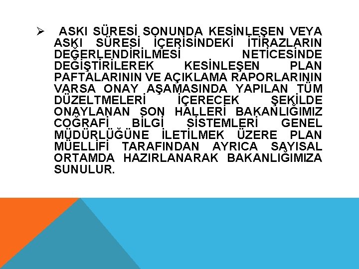 Ø ASKI SÜRESİ SONUNDA KESİNLEŞEN VEYA ASKI SÜRESİ İÇERİSİNDEKİ İTİRAZLARIN DEĞERLENDİRİLMESİ NETİCESİNDE DEĞİŞTİRİLEREK KESİNLEŞEN