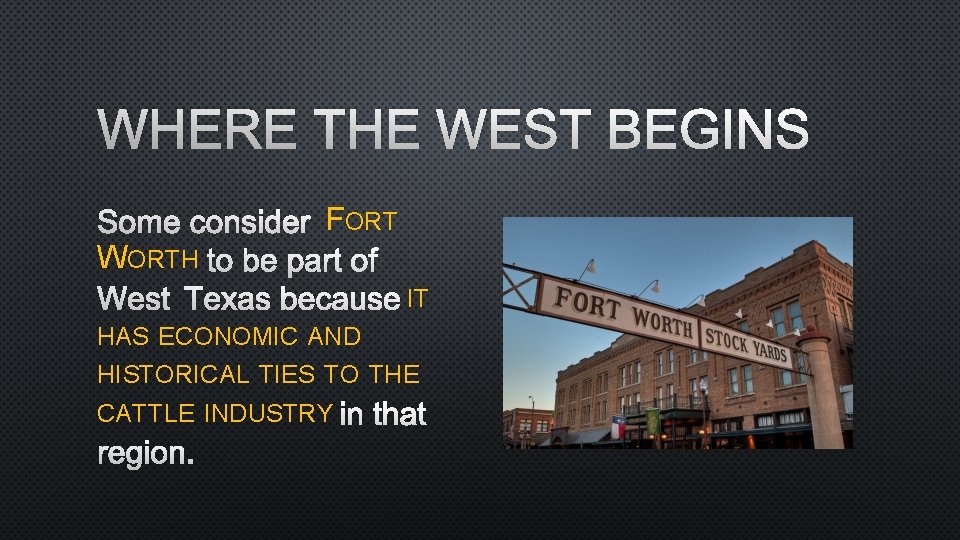 WHERE THE WEST BEGINS SOME CONSIDER FORT WORTH TO BE PART OF WEST TEXAS