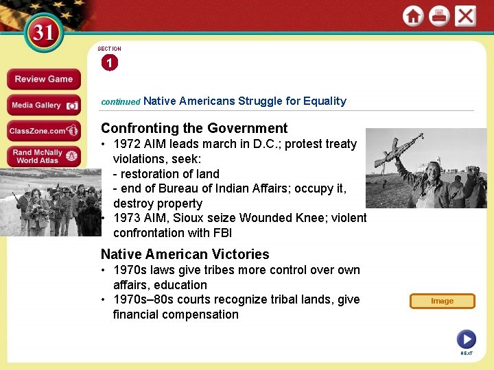SECTION 1 continued Native Americans Struggle for Equality Confronting the Government • 1972 AIM