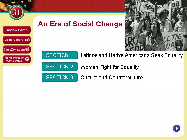 An Era of Social Change SECTION 1 Latinos and Native Americans Seek Equality SECTION