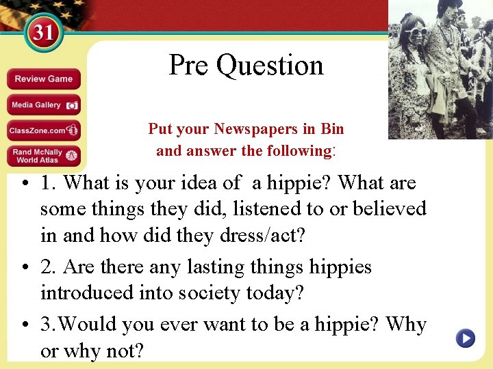 Pre Question Put your Newspapers in Bin and answer the following: • 1. What