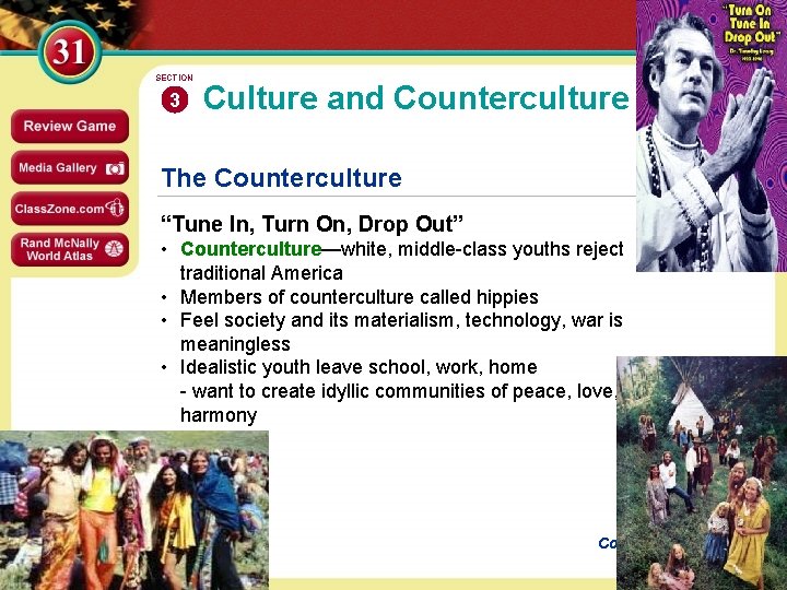 SECTION 3 Culture and Counterculture The Counterculture “Tune In, Turn On, Drop Out” •