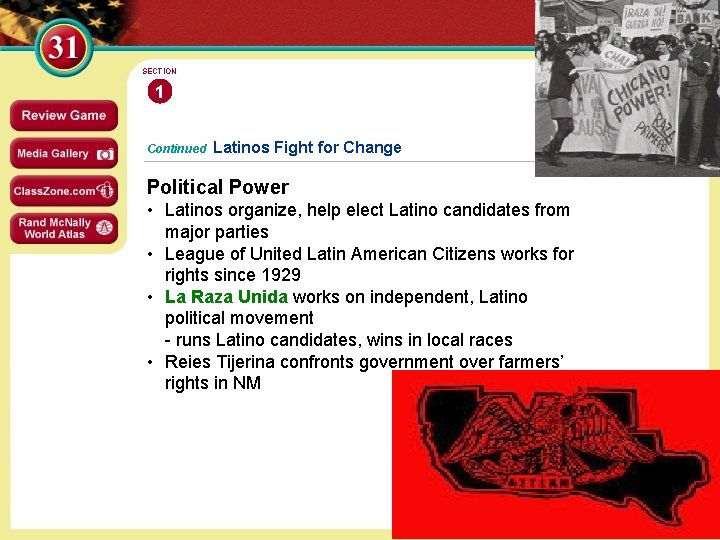 SECTION 1 Continued Latinos Fight for Change Political Power • Latinos organize, help elect