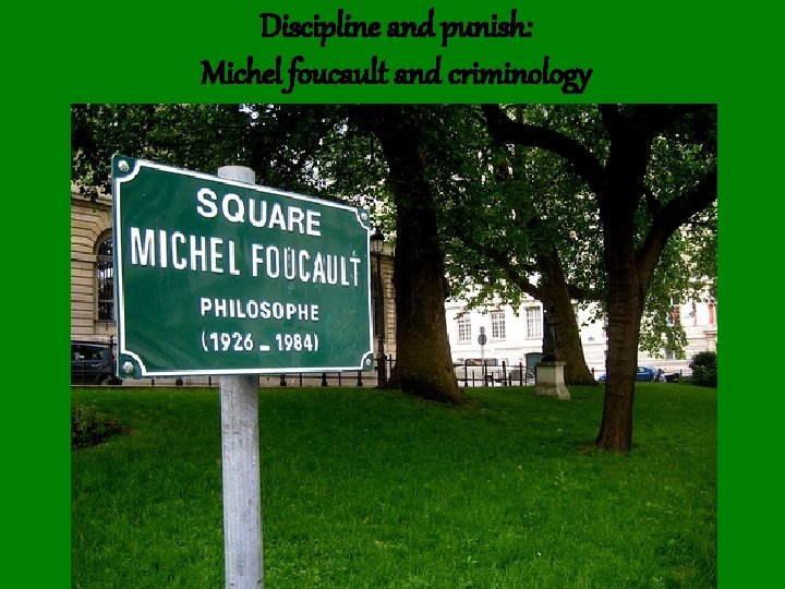 Discipline and punish: Michel foucault and criminology 