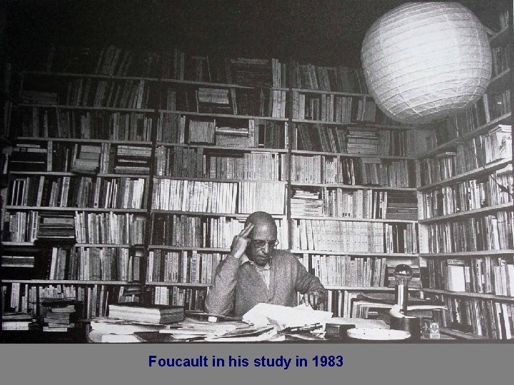 Foucault in his study in 1983 