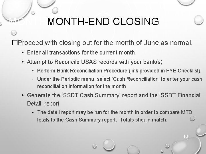 MONTH-END CLOSING �Proceed with closing out for the month of June as normal. •