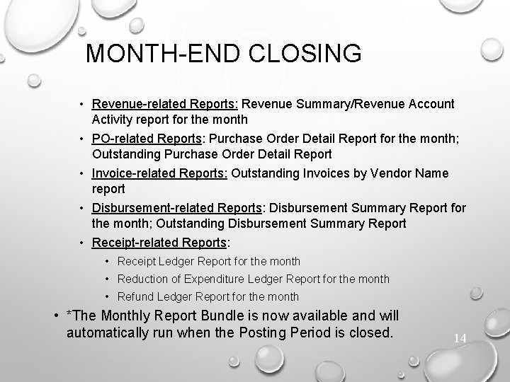 MONTH-END CLOSING • Revenue-related Reports: Revenue Summary/Revenue Account Activity report for the month •