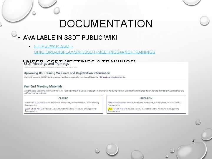 DOCUMENTATION • AVAILABLE IN SSDT PUBLIC WIKI • HTTPS: //WIKI. SSDTOHIO. ORG/DISPLAY/SMT/SSDT+MEETINGS+AND+TRAININGS UNDER ‘SSDT