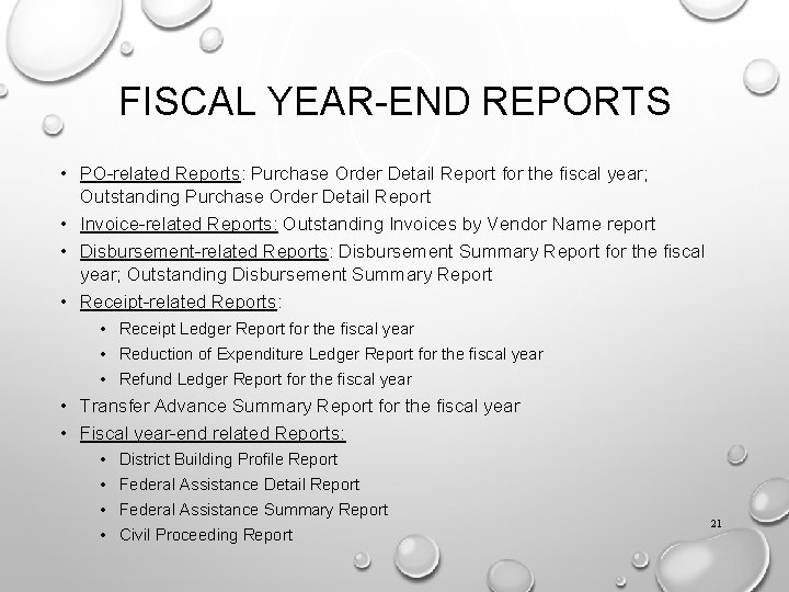 FISCAL YEAR-END REPORTS • PO-related Reports: Purchase Order Detail Report for the fiscal year;