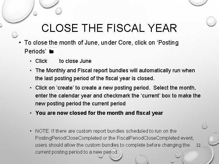 CLOSE THE FISCAL YEAR • To close the month of June, under Core, click