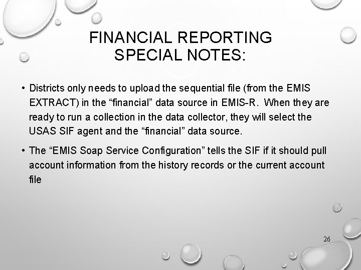 FINANCIAL REPORTING SPECIAL NOTES: • Districts only needs to upload the sequential file (from