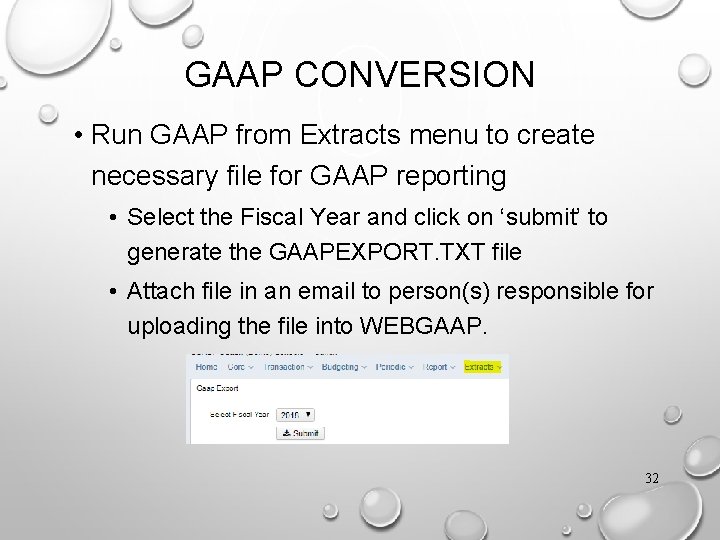 GAAP CONVERSION • Run GAAP from Extracts menu to create necessary file for GAAP