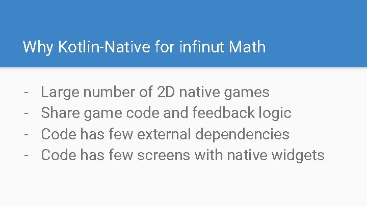 Why Kotlin-Native for infinut Math - Large number of 2 D native games Share