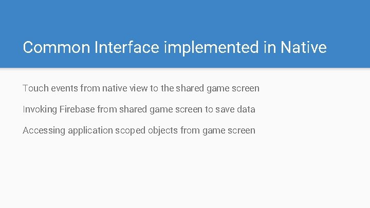Common Interface implemented in Native Touch events from native view to the shared game