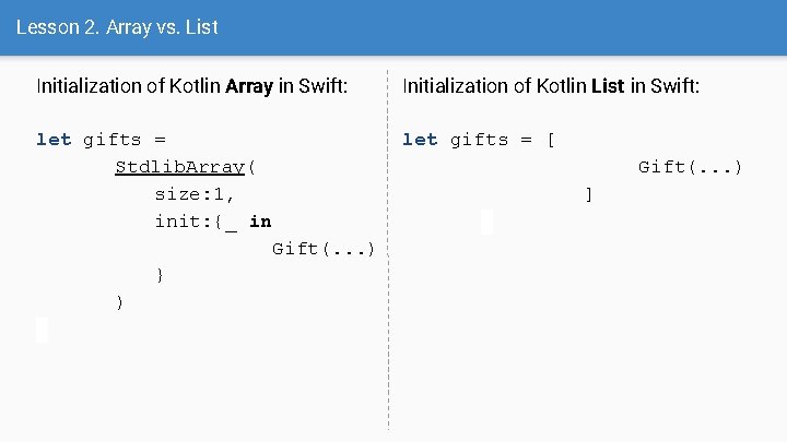 Lesson 2. Array vs. List Initialization of Kotlin Array in Swift: Initialization of Kotlin