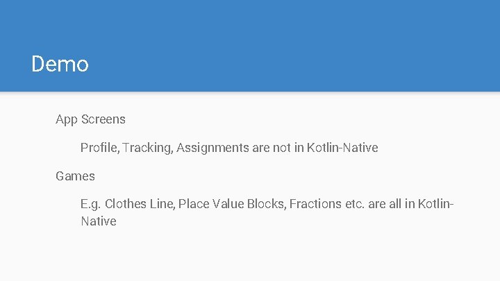 Demo App Screens Profile, Tracking, Assignments are not in Kotlin-Native Games E. g. Clothes