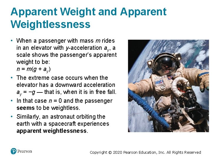 Apparent Weight and Apparent Weightlessness • When a passenger with mass m rides in