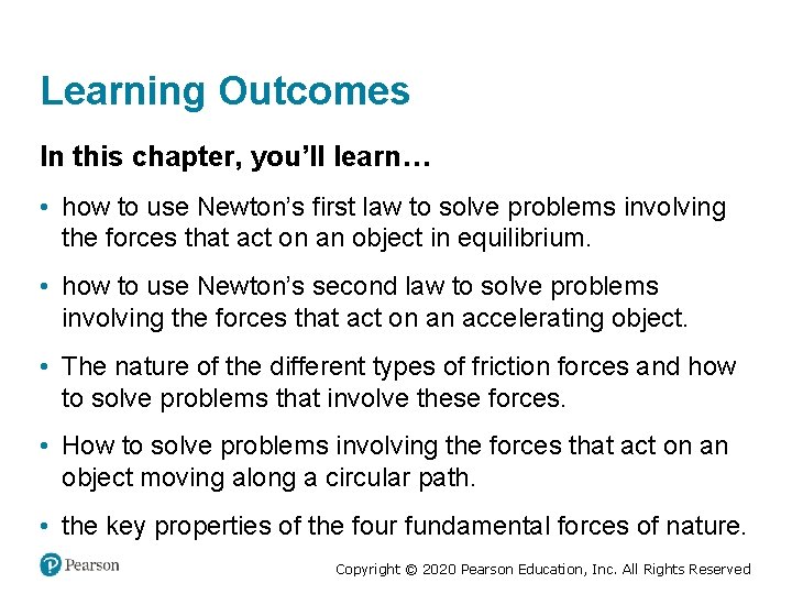 Learning Outcomes In this chapter, you’ll learn… • how to use Newton’s first law