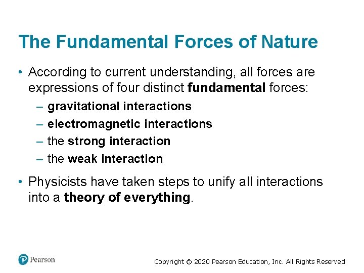 The Fundamental Forces of Nature • According to current understanding, all forces are expressions