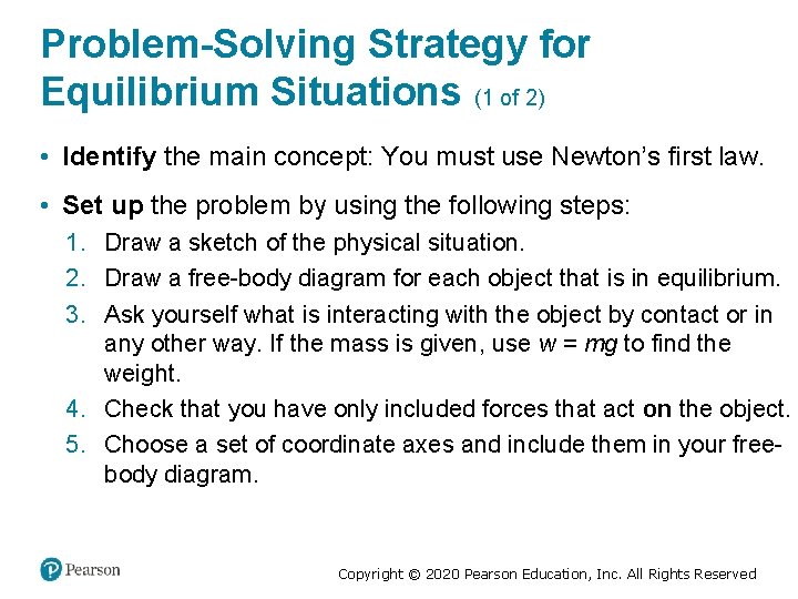 Problem-Solving Strategy for Equilibrium Situations (1 of 2) • Identify the main concept: You