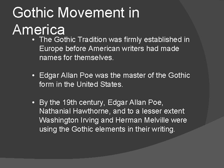 Gothic Movement in America • The Gothic Tradition was firmly established in Europe before