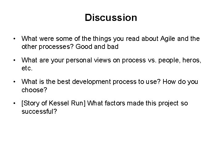 Discussion • What were some of the things you read about Agile and the