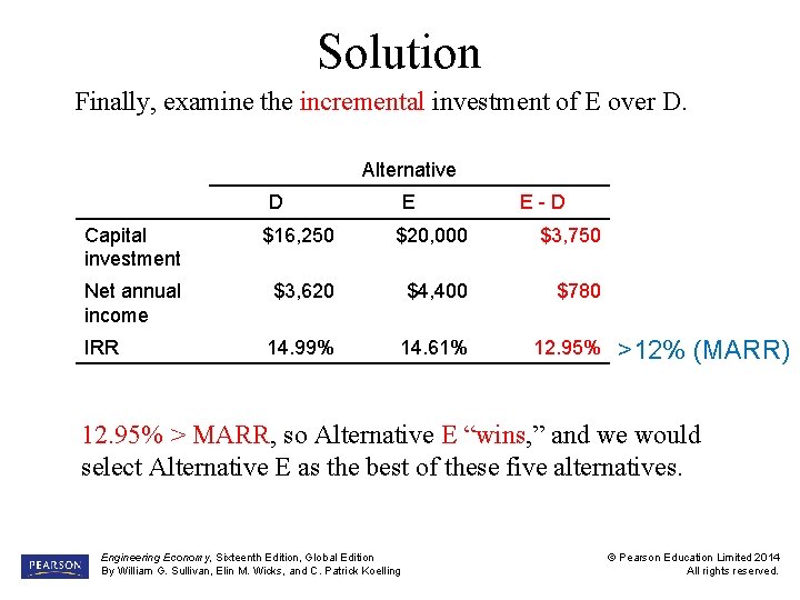 Solution Finally, examine the incremental investment of E over D. Alternative D E E-D