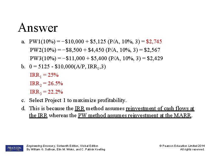 Answer a. PW 1(10%) = −$10, 000 + $5, 125 (P/A, 10%, 3) =