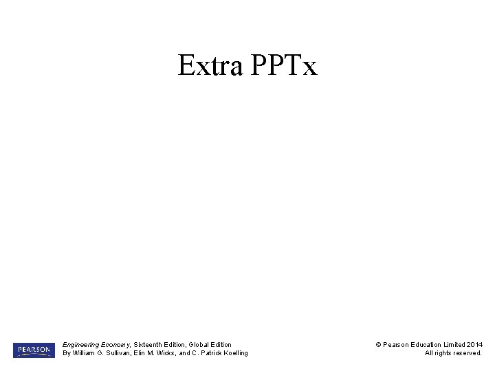 Extra PPTx Engineering Economy, Sixteenth Edition, Global Edition By William G. Sullivan, Elin M.