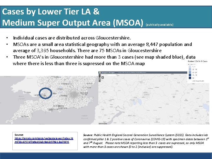 Cases by Lower Tier LA & Medium Super Output Area (MSOA) (publically available) •