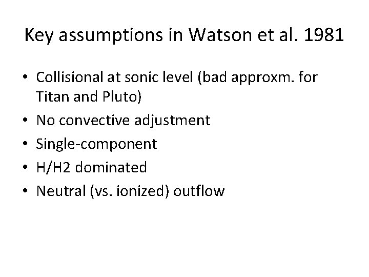 Key assumptions in Watson et al. 1981 • Collisional at sonic level (bad approxm.