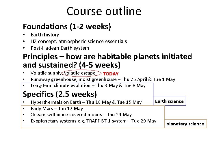 Course outline Foundations (1 -2 weeks) • • • Earth history HZ concept, atmospheric