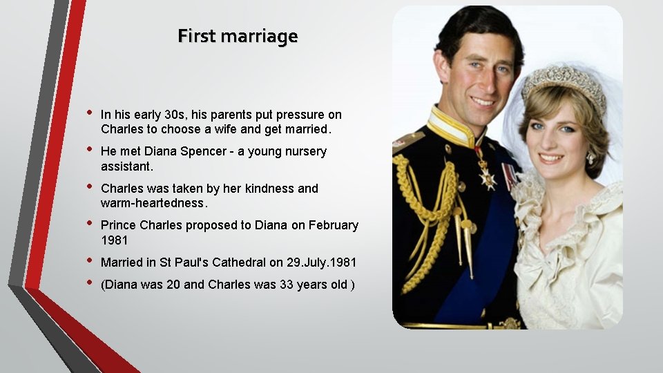 First marriage • In his early 30 s, his parents put pressure on Charles