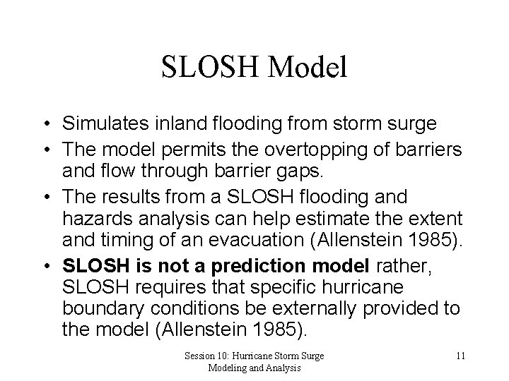 SLOSH Model • Simulates inland flooding from storm surge • The model permits the