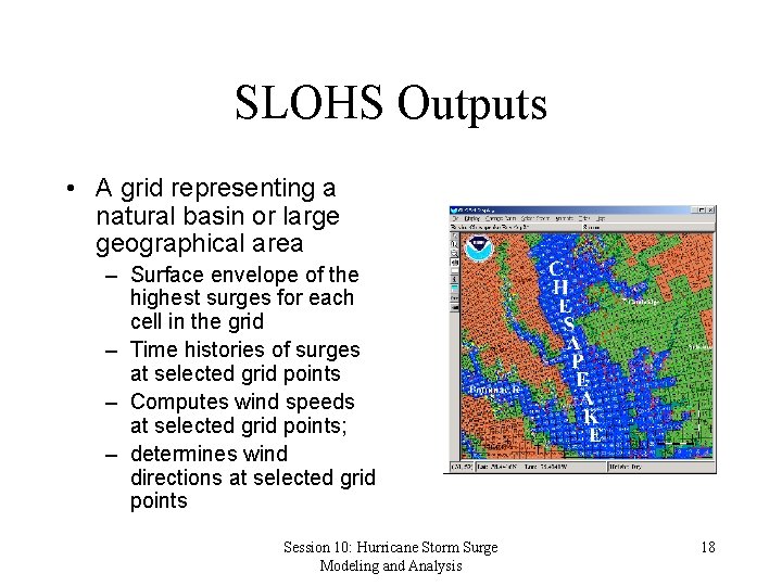 SLOHS Outputs • A grid representing a natural basin or large geographical area –