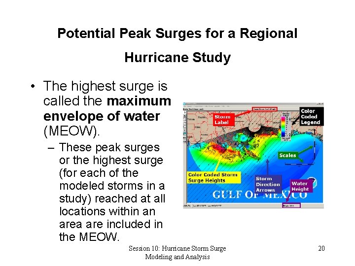 Potential Peak Surges for a Regional Hurricane Study • The highest surge is called