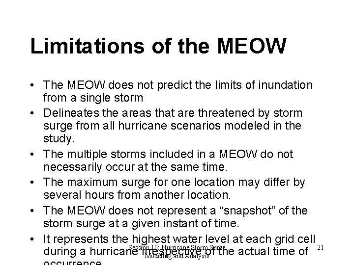 Limitations of the MEOW • The MEOW does not predict the limits of inundation