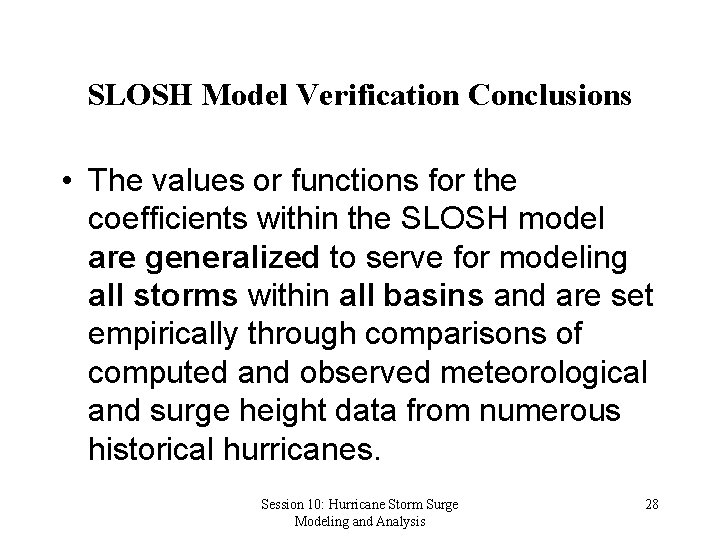 SLOSH Model Verification Conclusions • The values or functions for the coefficients within the