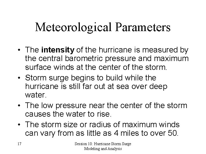 Meteorological Parameters • The intensity of the hurricane is measured by the central barometric