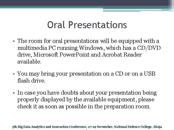 Oral Presentations • The room for oral presentations will be equipped with a multimedia