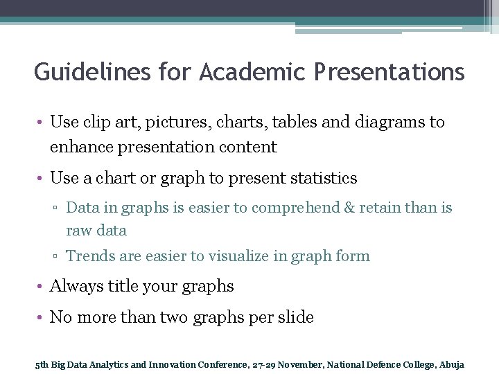 Guidelines for Academic Presentations • Use clip art, pictures, charts, tables and diagrams to