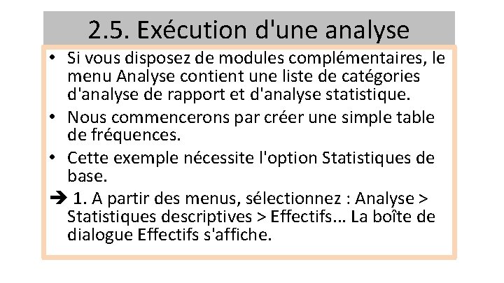 2. 5. Exécution d'une analyse • Si vous disposez de modules complémentaires, le menu