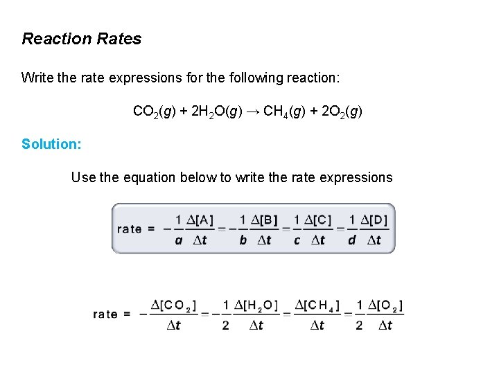 Reaction Rates Write the rate expressions for the following reaction: CO 2(g) + 2