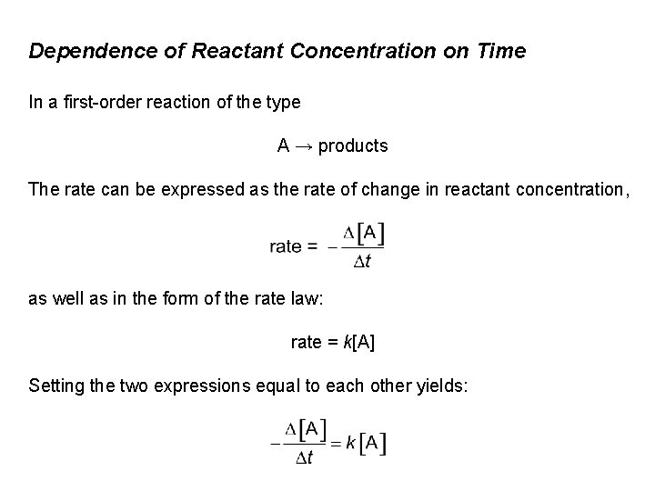 Dependence of Reactant Concentration on Time In a first-order reaction of the type A
