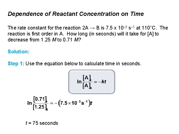 Dependence of Reactant Concentration on Time The rate constant for the reaction 2 A