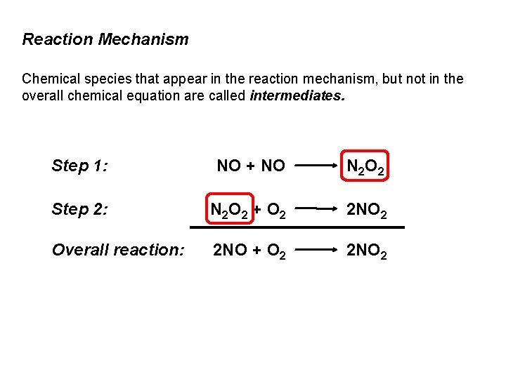 Reaction Mechanism Chemical species that appear in the reaction mechanism, but not in the
