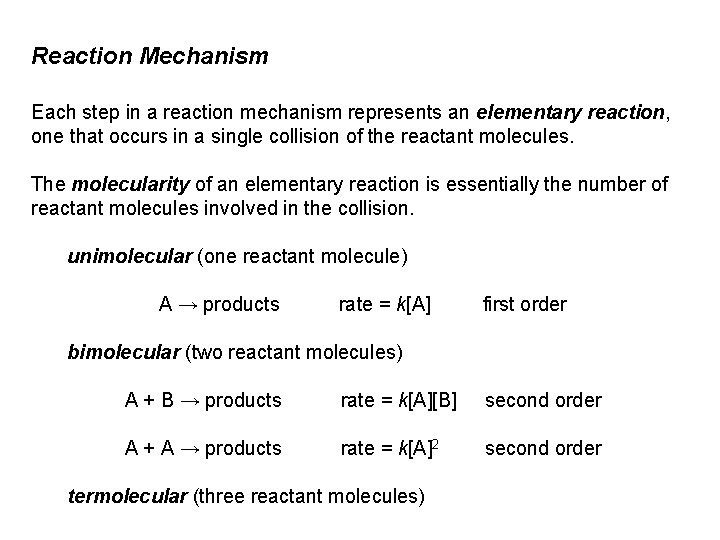 Reaction Mechanism Each step in a reaction mechanism represents an elementary reaction, one that