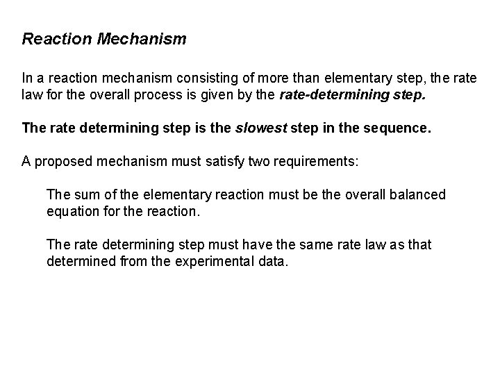 Reaction Mechanism In a reaction mechanism consisting of more than elementary step, the rate