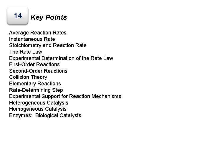 14 Key Points Average Reaction Rates Instantaneous Rate Stoichiometry and Reaction Rate The Rate